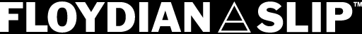 Floydian Slip&trade;